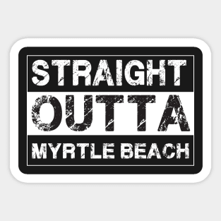 Straight Outta Myrtle Beach – Sticker